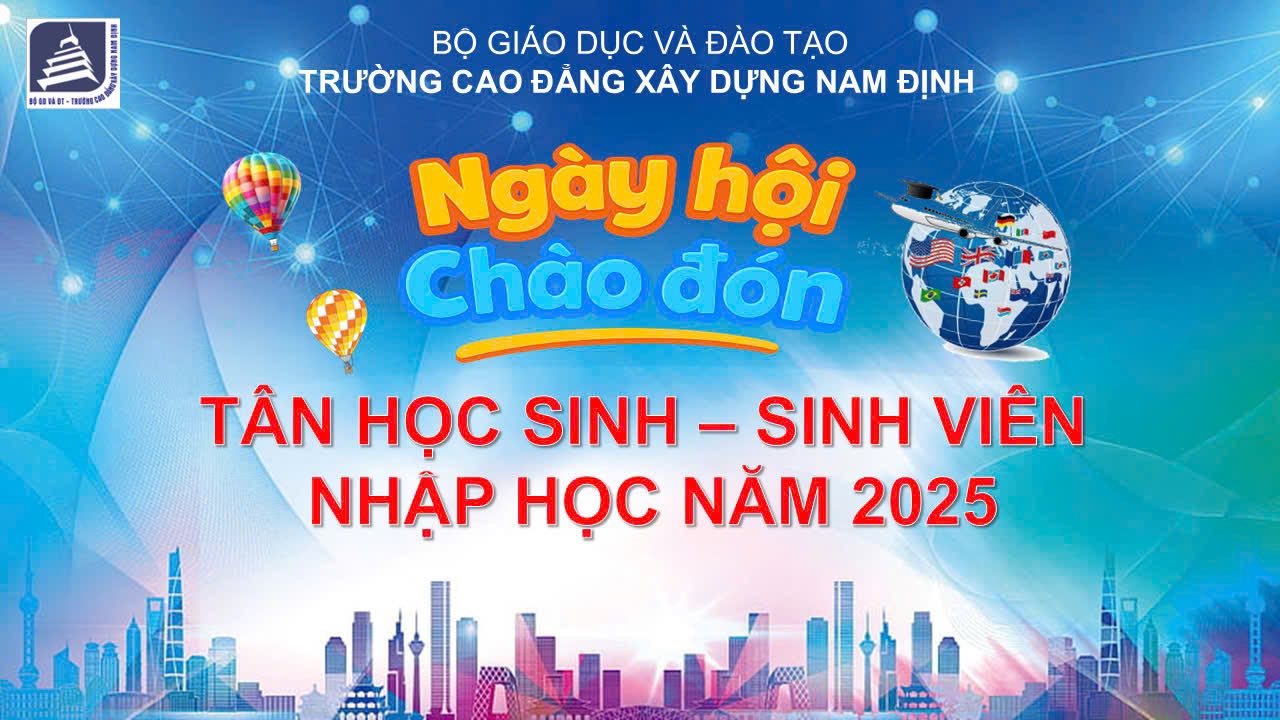 NGÀY HỘI CHÀO ĐÓN TÂN HỌC SINH – SINH VIÊN NHẬP HỌC NĂM 2025 